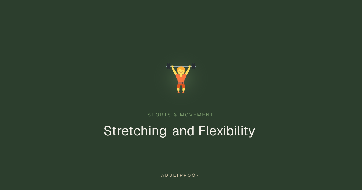 Stretching and Flexibility — Adultproof